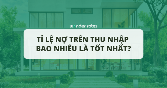 Tỉ lệ nợ trên thu nhập (DTI) bao nhiêu là tốt nhất?