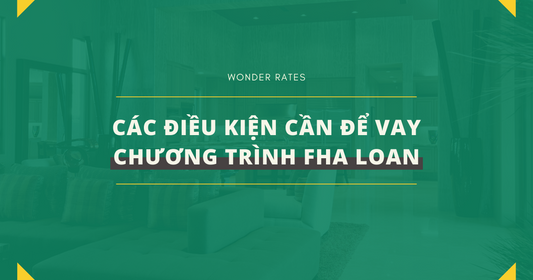 Các điều kiện cần để vay chương trình FHA Loan